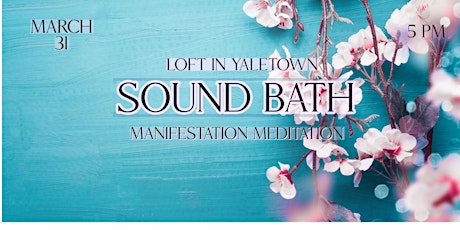 SOUND BATH - MANIFESTATION MEDITATION in YALETOWN
