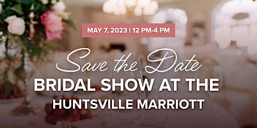 The Huntsville Marriott Bridal Show