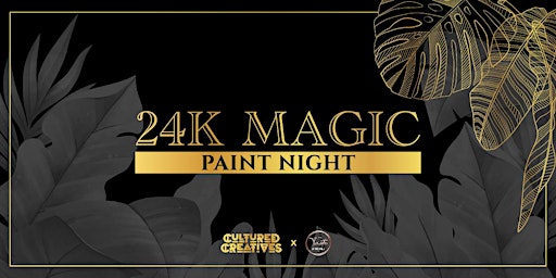 24K Magic Paint Night
