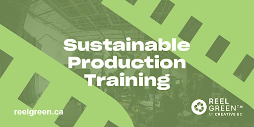 Image principale de Reel Green Sustainable Production Training - May 5, 2024