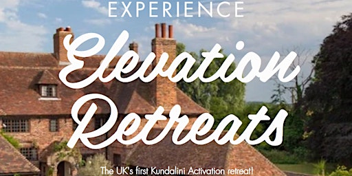 Elevation Retreats- The UK's 1st All-Inclusive Kundalini Activation Retreat