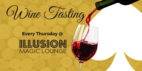 Wine Tasting at Illusion Magic Lounge - March 30, 2023
