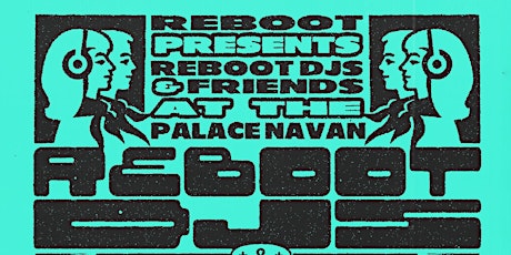 Imagen principal de Reboot Events Presents : Reboot DJs & Friends at Palace Navan