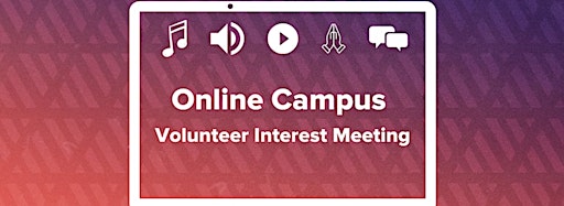 Imagen de colección para  Online Campus Volunteer Meetings