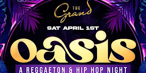 Oasis Saturday  at The Grand Nightclub 4.1.23