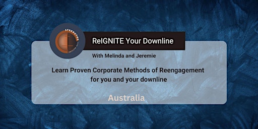 ReIGNITE: Reengagement Training for You and Your Downline