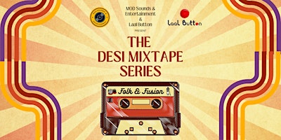 The Desi Mixtape Series - EPISODE 2: FOLK & FUSION - Open Mic Night