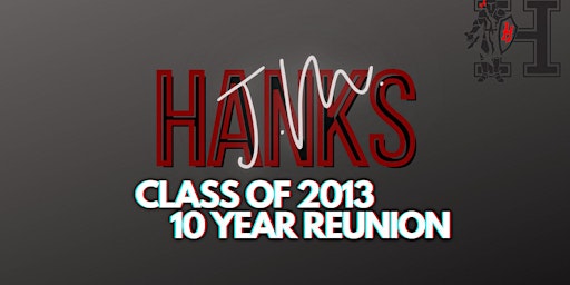 J.M. HANKS CLASS OF 2013: 10 YEAR REUNION primary image