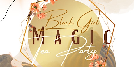 Black Girl Magic Tea Party