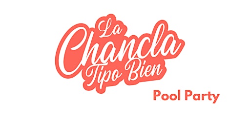 Pool Party "La Chancla Tipo Bien"