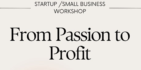 From Passion to Profit Workshop