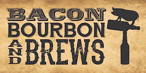 Hauptbild für Bacon, Bourbon & Brews 2023