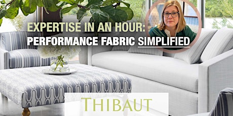 Expertise in an Hour: Performance Fabric Simplified at Thibaut primary image