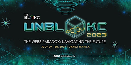 UNBLOKC 2023 - THE WEB3 PARADOX: NAVIGATING THE FUTURE