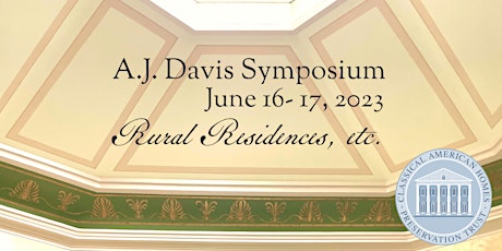 AJ Davis Symposium: Rural Residences, etc.