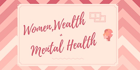 Women, Wealth & Mental Health primary image