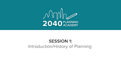 2040 Planning Academy: Introduction / History of Planning