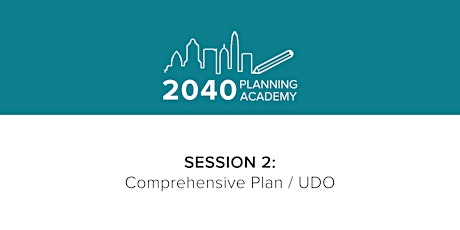 2040 Planning Academy: Comprehensive Plan / UDO