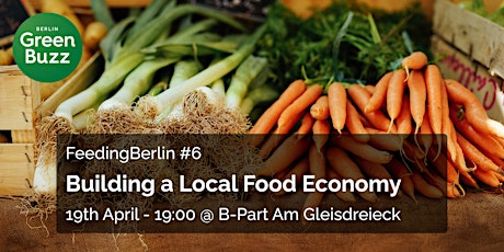 Feeding Berlin #6 - Building a Local Food Economy