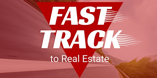 FAST TRACK to Real Estate primary image