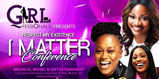 Respect My Existence the “I MATTER" Conference