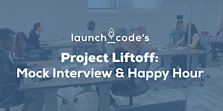 Project Liftoff: LaunchCoder Mock Interview & Happy Hour