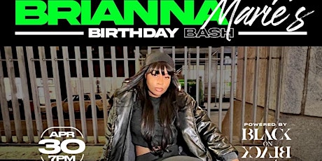 Black on Black Ent. Presents: Brianna Marie's Birthday Bash