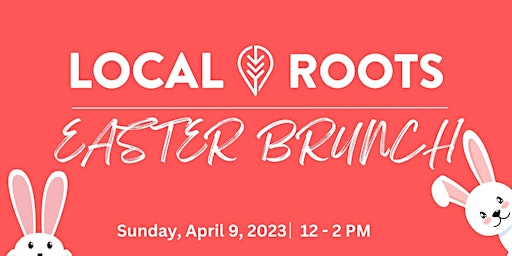 Local Roots Easter Brunch