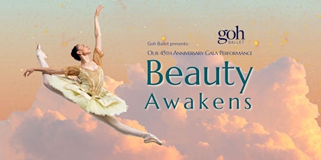 Goh Ballet Presents:  Beauty Awakens