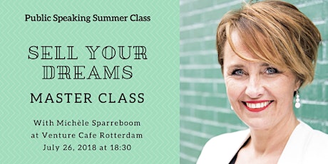 Primaire afbeelding van Summer School: Public Speaking – Sell your dream with Michèle Sparreboom