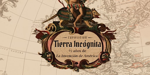 Inauguración "Tierra Incógnita. 65 Años de la Invención de América"