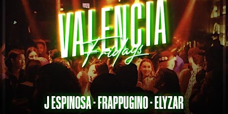Valencia Fridays featuring DJ J Espinosa! 03/24/23
