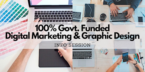 Govt. Funded - Digital Marketing & Graphic Design INFO SESSION