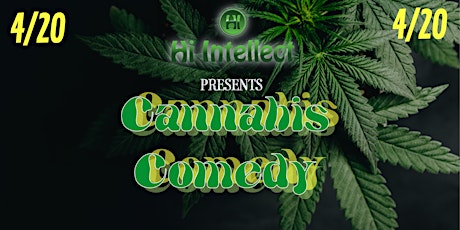 Hi-Intellect Presents: Cannabis  Comedy
