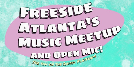 Freeside Atlanta's Open Mic and Music Meetup