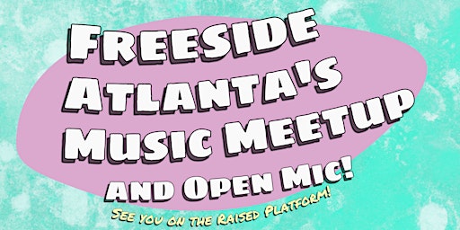 Image principale de Freeside Atlanta's Open Mic and Music Meetup