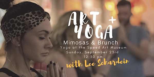 Art + Yoga + Mimosas and Brunch at the Speed Art Museum