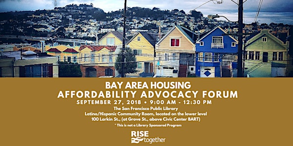 Bay Area Housing Affordability Advocacy Forum: What, How and Why Now
