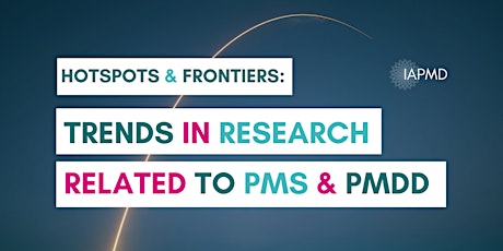 Hotspots & Frontiers: Trends in Research Related to PMS & PMDD