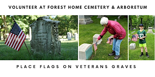 Volunteer at Forest Home Cemetery: Place flags on veterans' graves