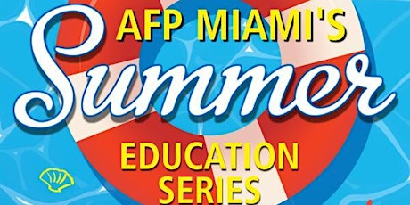 AFP Fundraising Summer Education Series (sponsored by OUT Miami) primary image