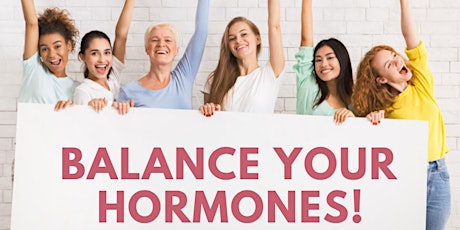 Balance Your Hormones! Menopause, PMS & Infertility (Virtual)