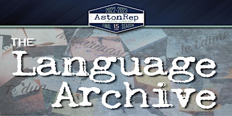 AstonRep Theatre Company presents The Language Archive