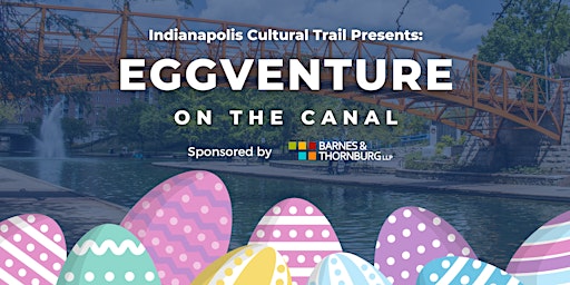 Indianapolis Cultural Trail presents Eggventure on the Canal