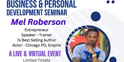 Business & Personal Development Trainer - Mr. Mel Roberson!