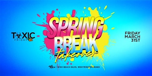 "SPRING BREAK" TAKE OVER  !! $10 W/RSVP BEFORE 10:30PM | COLLEGE NIGHT