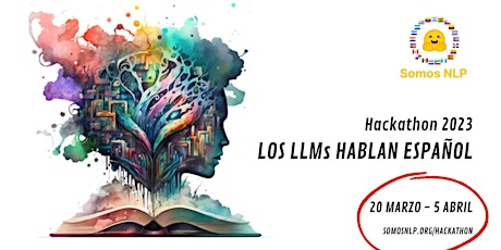 Hackathon Somos NLP 2023: Los LLMs hablan Español