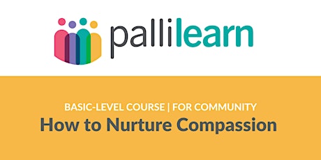 How to Nurture Compassion  | Online | Community