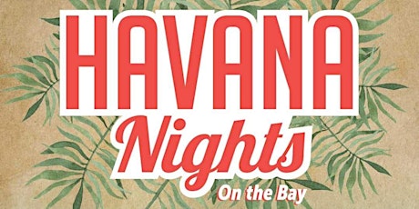 Havana Nights On The Bay - Limited At the Door tickets available/Upscale Party, Live Band -Great Lakes Bay Region Fundraiser primary image