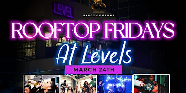 Level Up Friday Grand Opening   @ Levels (Rooftop Party)